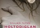 Gillian Flynn: Holtodiglan