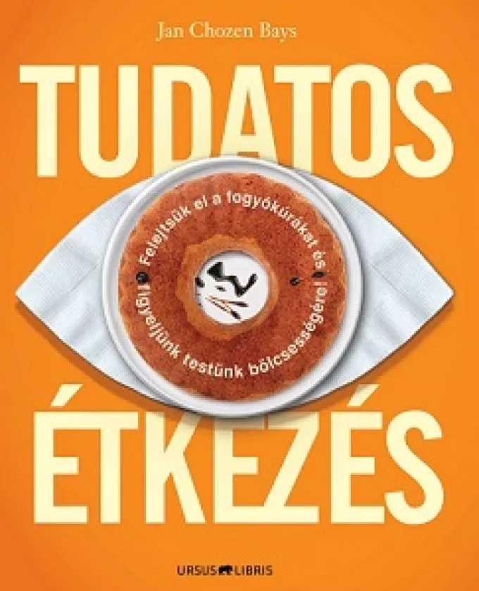 Jan Chozen Bays: Tudatos étkezés