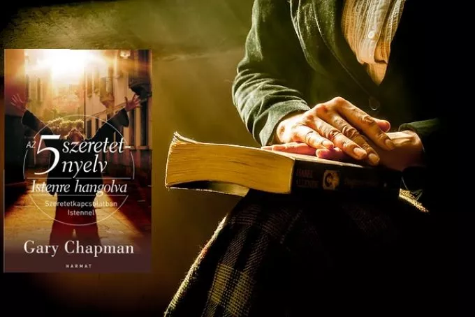 Gary Chapman: Az 5 szeretetnyelv: Istenre hangolva
Szeretetkapcsolatban Istennel