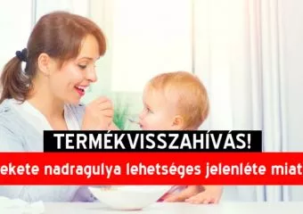 Ha a felsorolt babaételekből vettél, ne fogyasszátok el, blokk nélkül is visszavihető